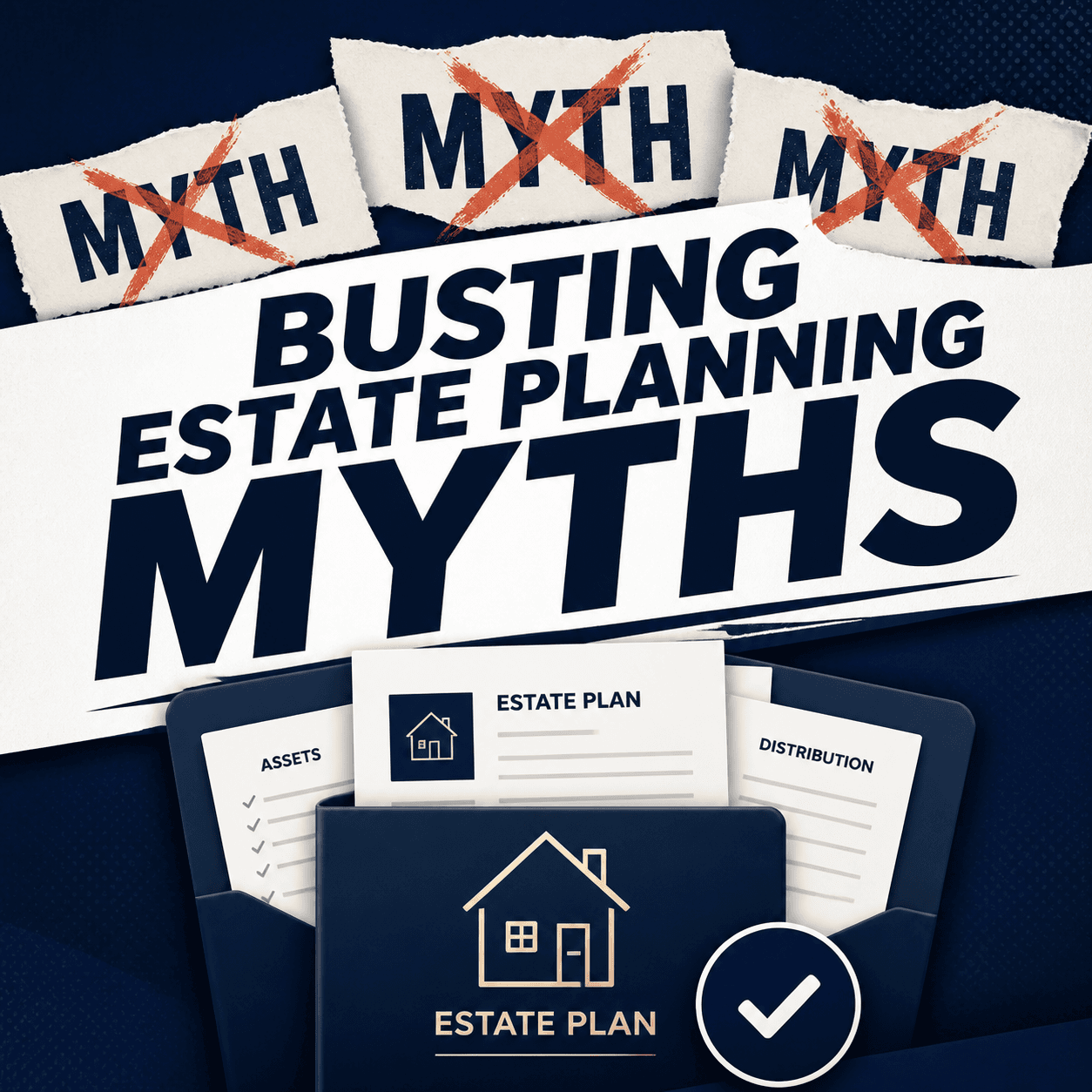 Crossed-out "Myth" labels above the headline "Busting Estate Planning Myths" and an estate plan folder with a check mark.